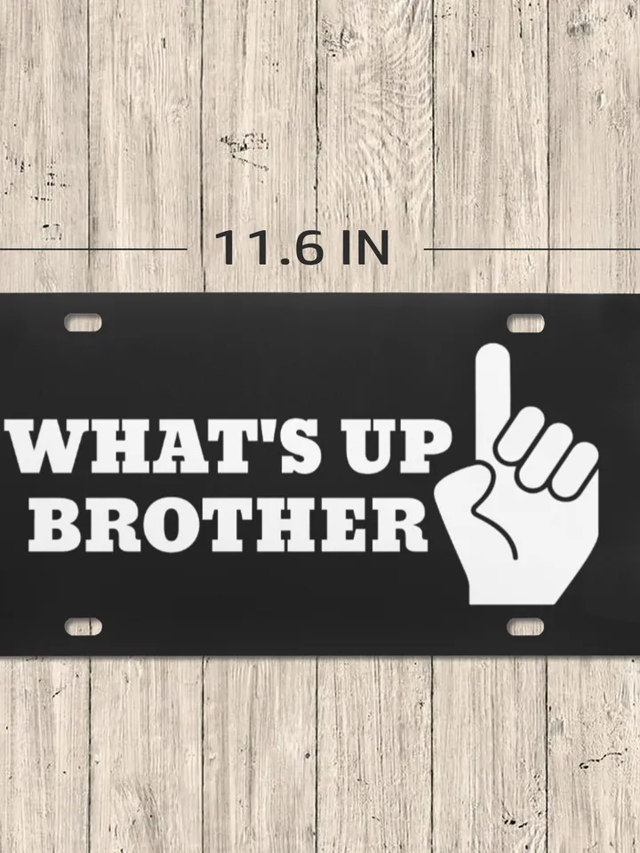 Sketch What's Up Brother License Plate