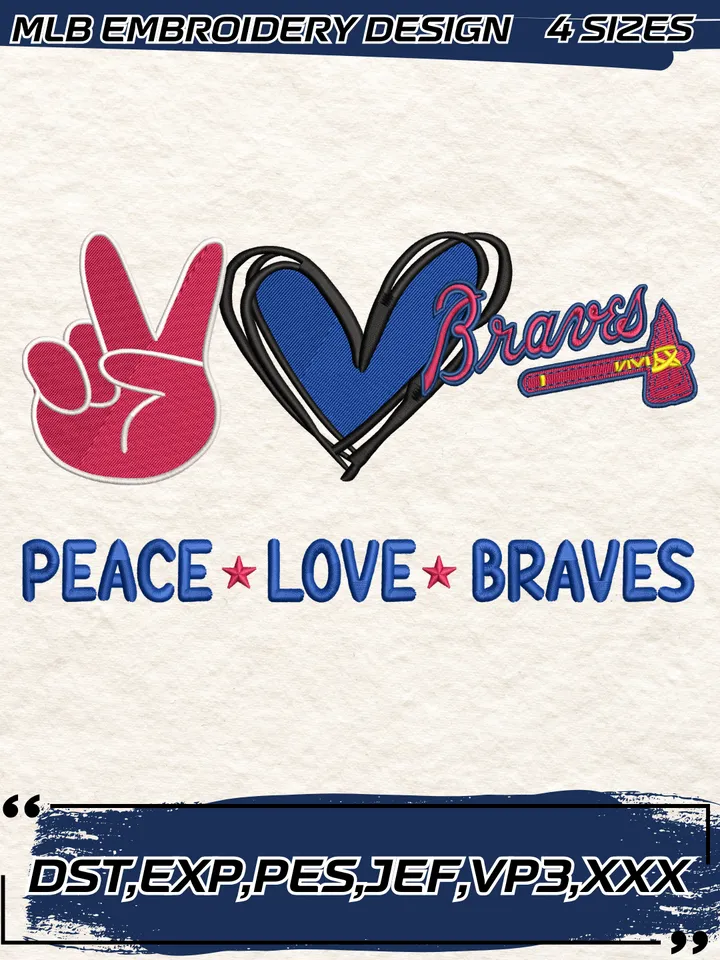 Peace Love Braves Embroidery Design,MLB Embroidery Design,Machine Embroidery Design File,4 Sizes, Digital Download
