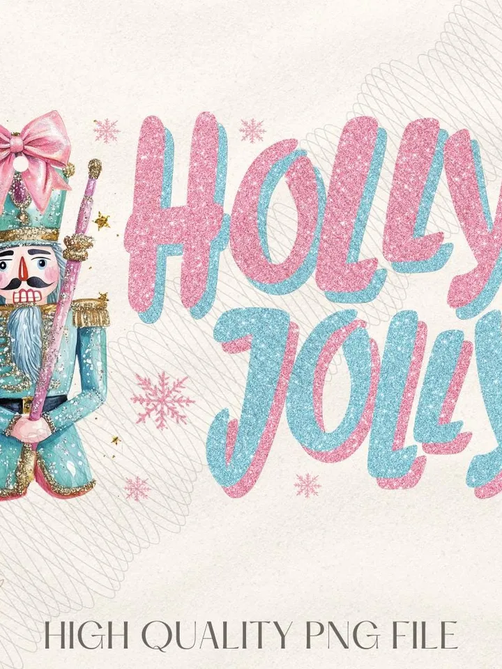 Holly Jolly Nutcracker PNG, Christmas PNG, Nutcracker Christmas, XmasDigital Design, Shirt Design, svg, Coquette, Nutcracker, Pink, Preppy