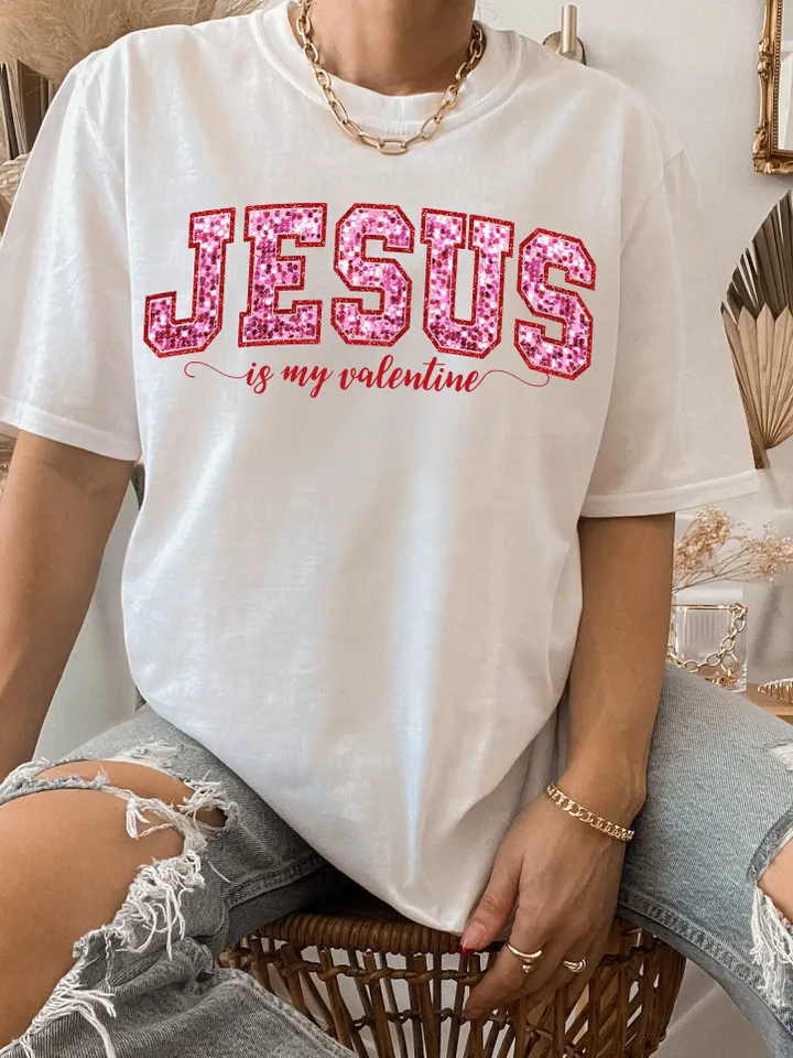 Jesus Is My Valentine Faux Sequin PNG Valentine’s Day Sublimation, Christian png, jesus xoxo png retro png, vday tshirt png Bible Verses