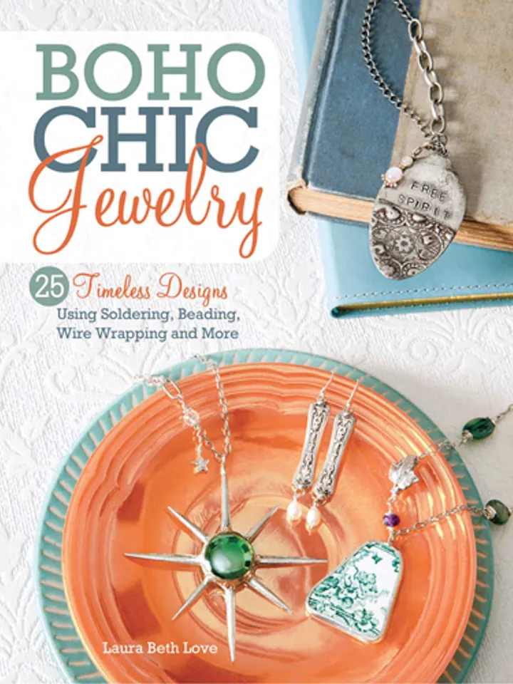 Boho-Chic Jewelry: 25 Timeless Designs Using Soldering, Beading, Wire Techniques, and More