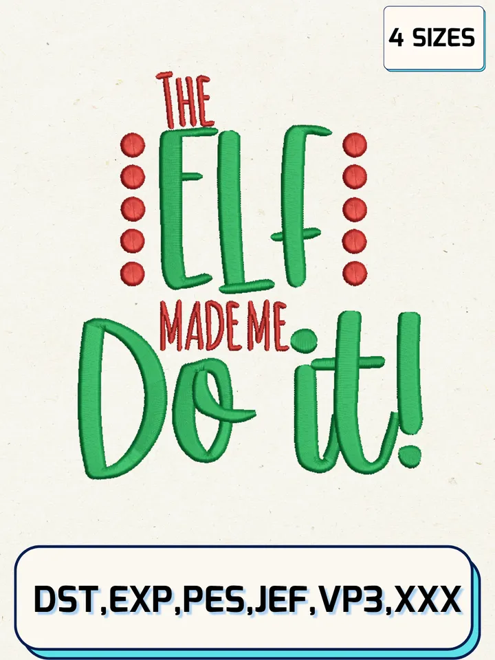 The Elf Made Do It Embroidery Design Files,Christmas Embroidery Designs,Machine Embroidery Files,4 Sizes