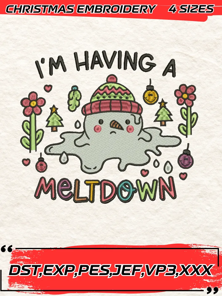 I'm Having A Meltdown Funny Snowman Christmas Embroidery Design,Christmas Embroidery Design,4 Sizes, Digital Download