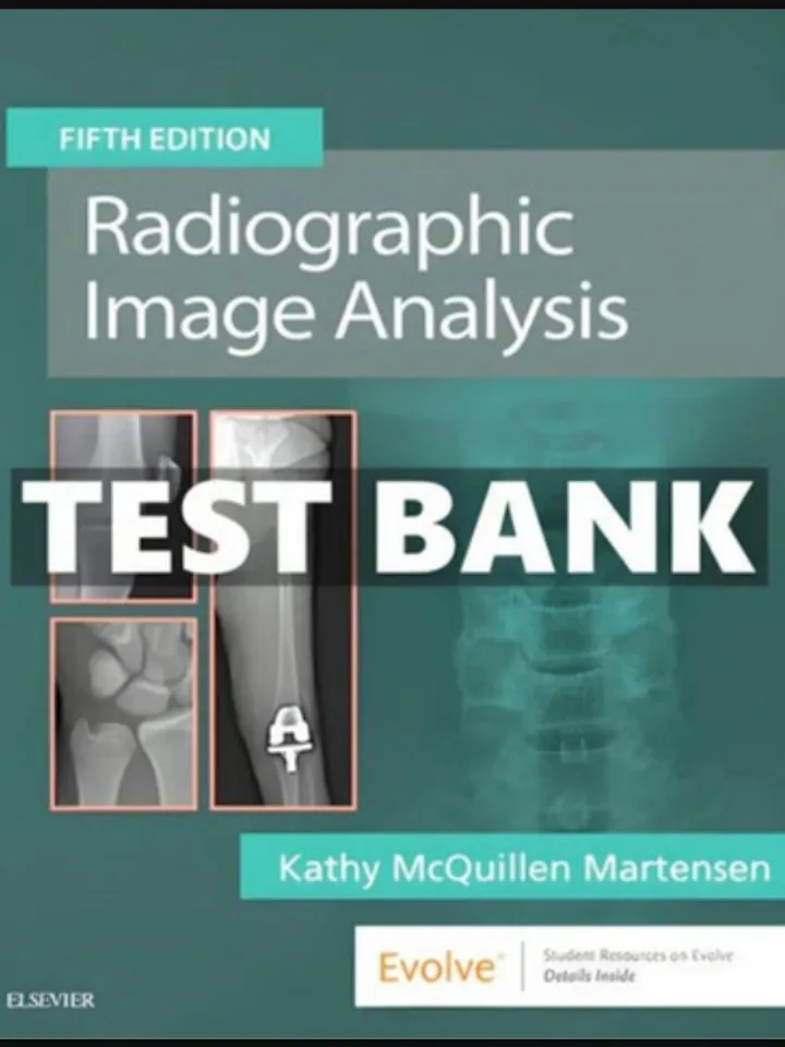 Test Bank For Radiographic Image Analysis 5th Edition Martensen