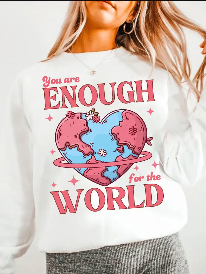 Enough For the World Png, Create Kinder Planet Sublimation, Self Care Png, Positive Aesthetic PNG, Trendy World Day Png, Positive Merch