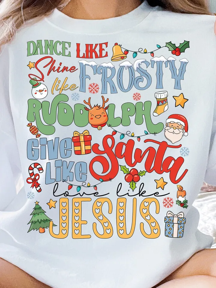 Dance Like Frosty Shine like Rudolph Give like Santa Love Like Jesus PNG, Funny Christmas PNG, Christmas Sublimation png Design, Christmas