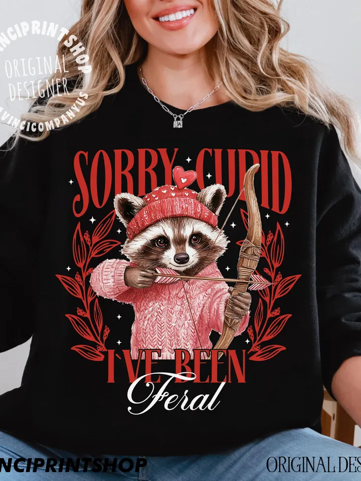 Sorry Cupid I've Been Feral Png, Funny Valentines PNG Sarcastic Png Funny Raccoon Adult Humor Funny Sarcastic Quote Png, Valentines png
