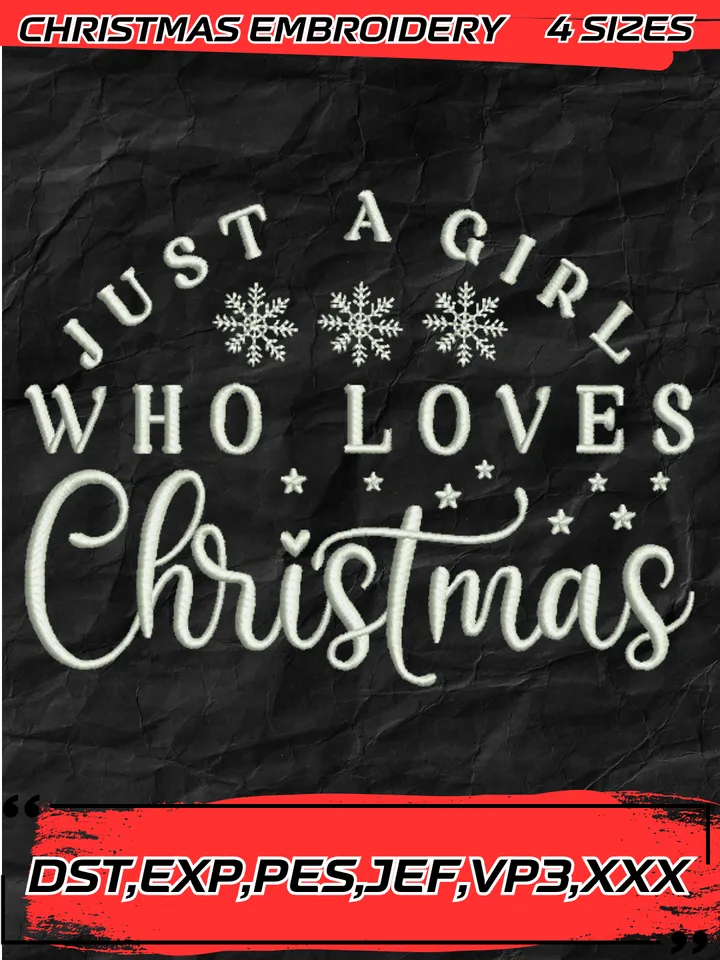 Just A Girl Who Loves Christmas Embroidery Design,Christmas Embroidery Design,4 Sizes, Digital Download