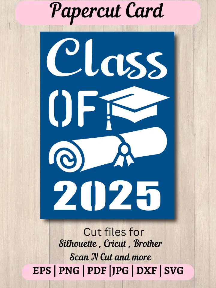 2025 Graduation Invitation Card svg, Class of 2025 Cut Files for Cricut, paper cut svg, Graduation Party Invitation Template, Cameo Graduate
