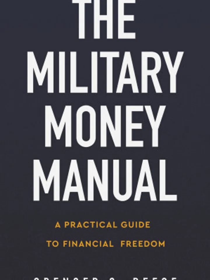 The Military Money Manual A Practical Guide to Financial Freedom by Spencer C. Reese