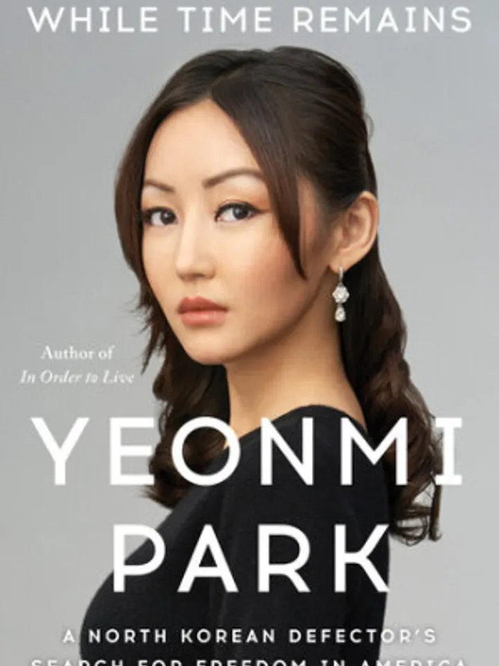 While Time Remains A North Korean Defector's Search for Freedom in America  by Yeonmi Park