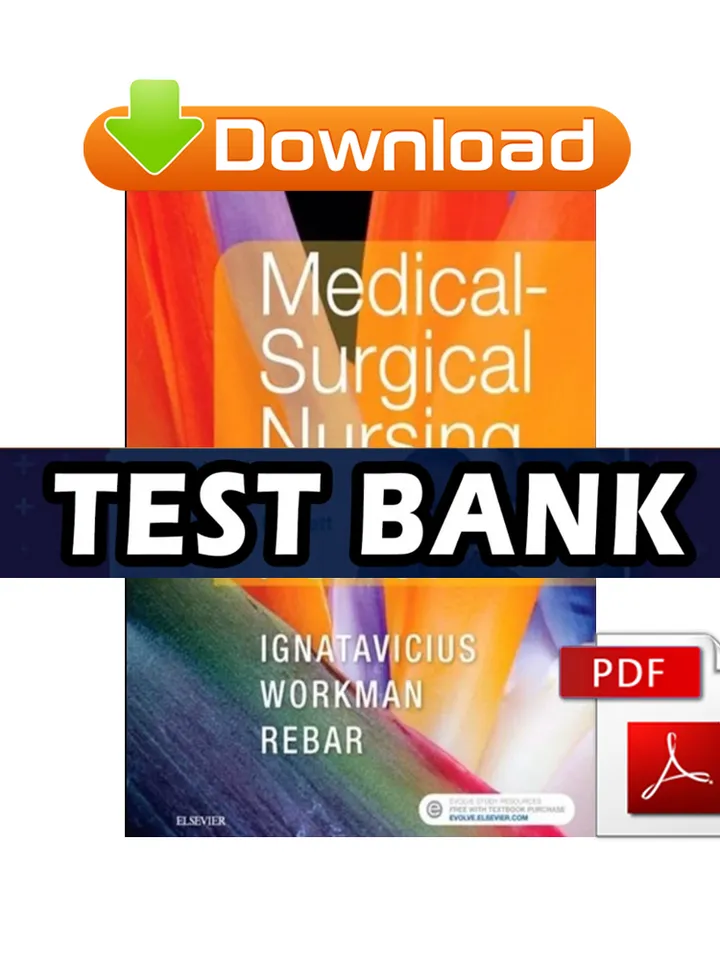 Test Bank Ignatavicius Medical Surgical 9th 2017 (Chapter 1-74 Complete Testbank)