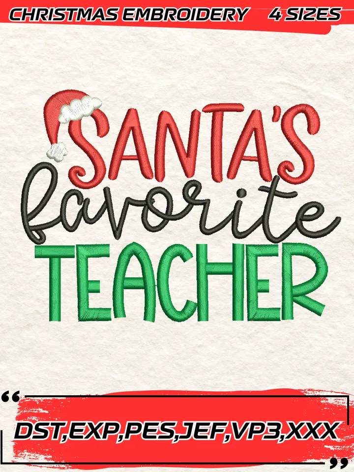 Santa’s Favorite Teacher Embroidery Design,Christmas Embroidery Design,4 Sizes, Digital Download