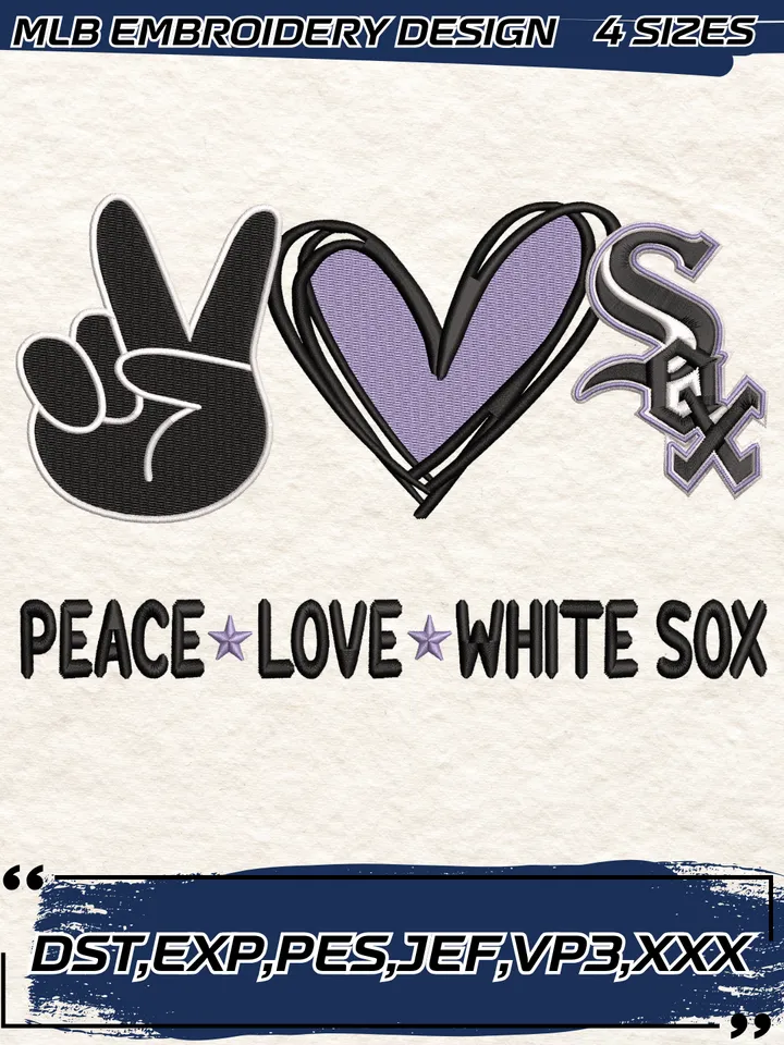 Peace Love White Sox Embroidery Design,MLB Embroidery Design,Machine Embroidery Design File,4 Sizes, Digital Download