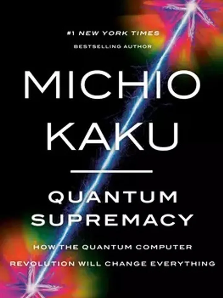Quantum Supremacy How the Quantum Computer Revolution Will Change Everything by Michio Kaku Digital Download Ebook PDF