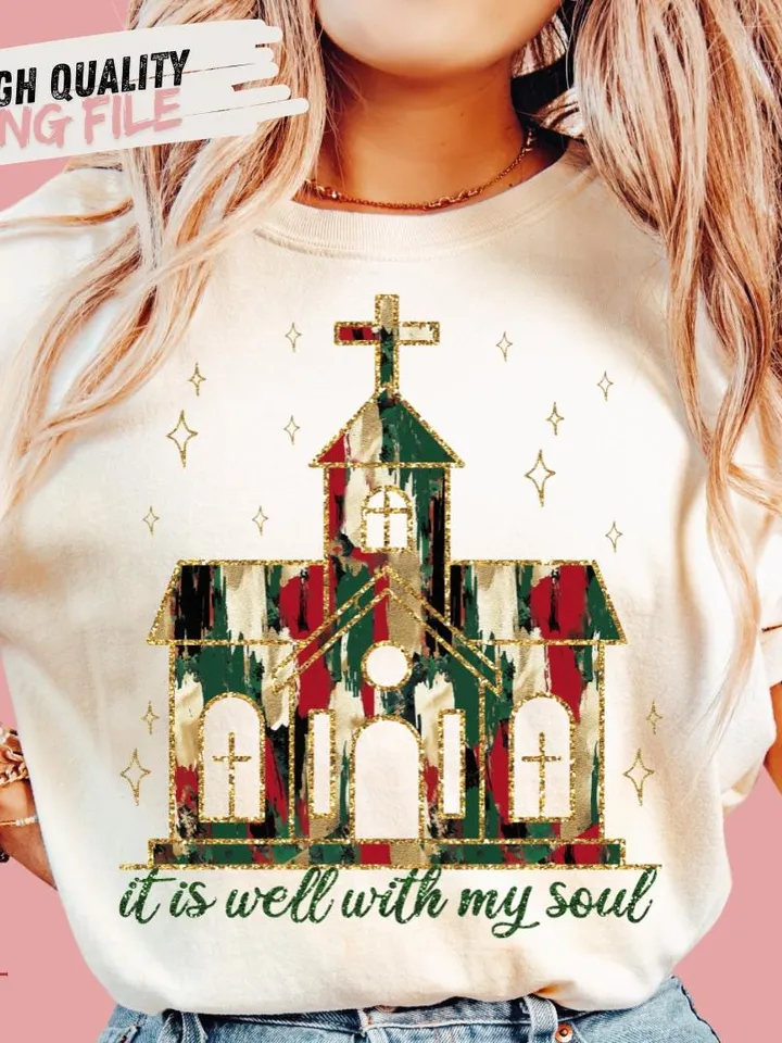 Church PNG It Is Well With My Soul PNG Christian Shirt Sublimation Design Christian Christmas Religious PNG Scriptures Christmas Png