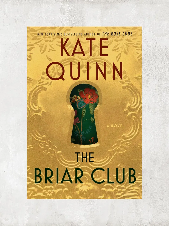 The Briar Club: A Novel: A Thrilling and Powerful Story of Female Friendships and Secrets / by Kate Quinn / Ebook