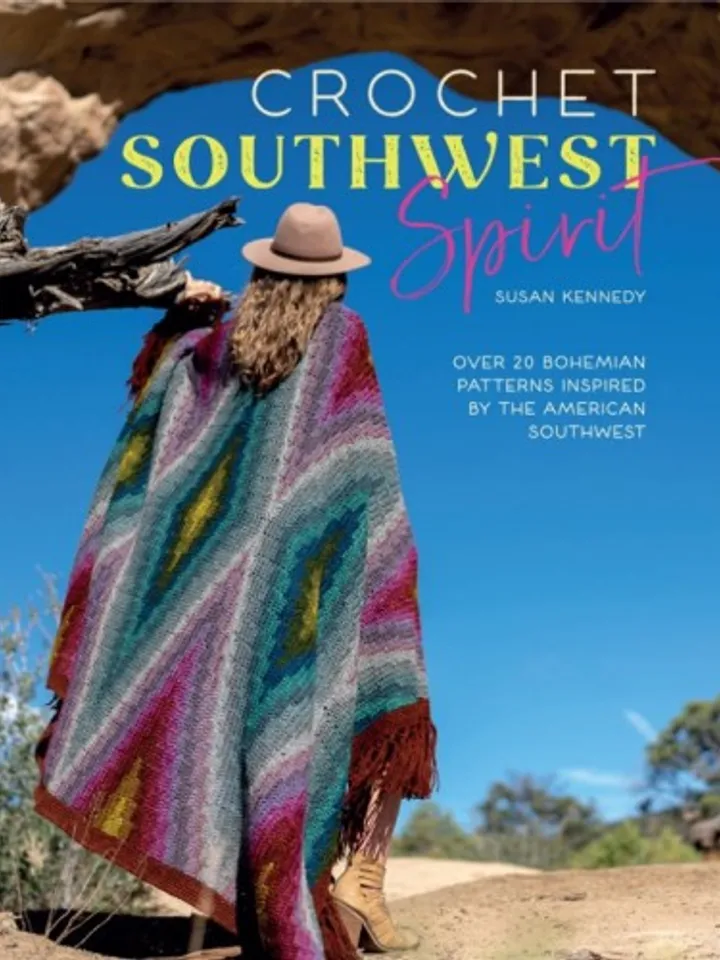 Crochet Southwest Spirit: Over 20 Bohemian Crochet Patterns Inspired by the American Southwest