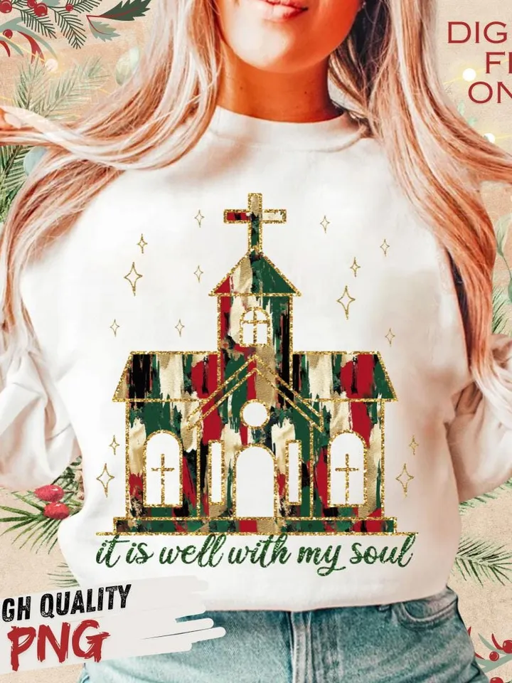 Church PNG It Is Well With My Soul PNG Christian Shirt Sublimation Design Christian Christmas Religious PNG Scriptures Christmas Png