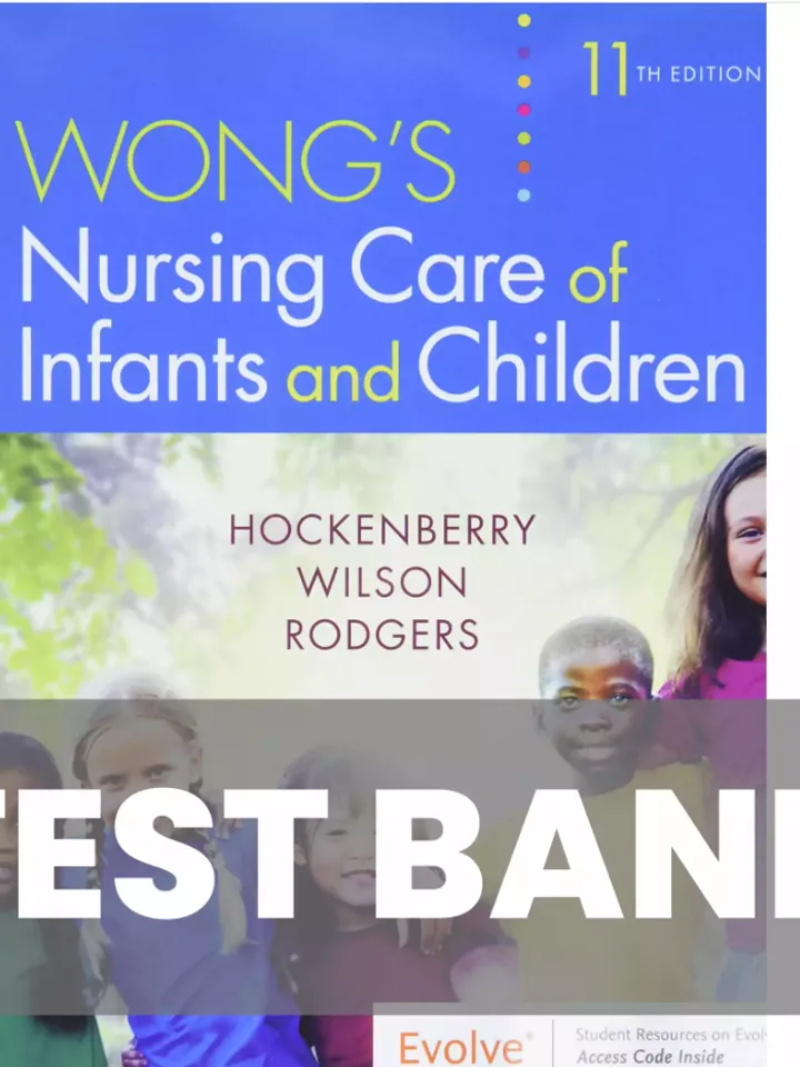 Wong s nursing care of infants and children 11th edition test bank by hockenberry
