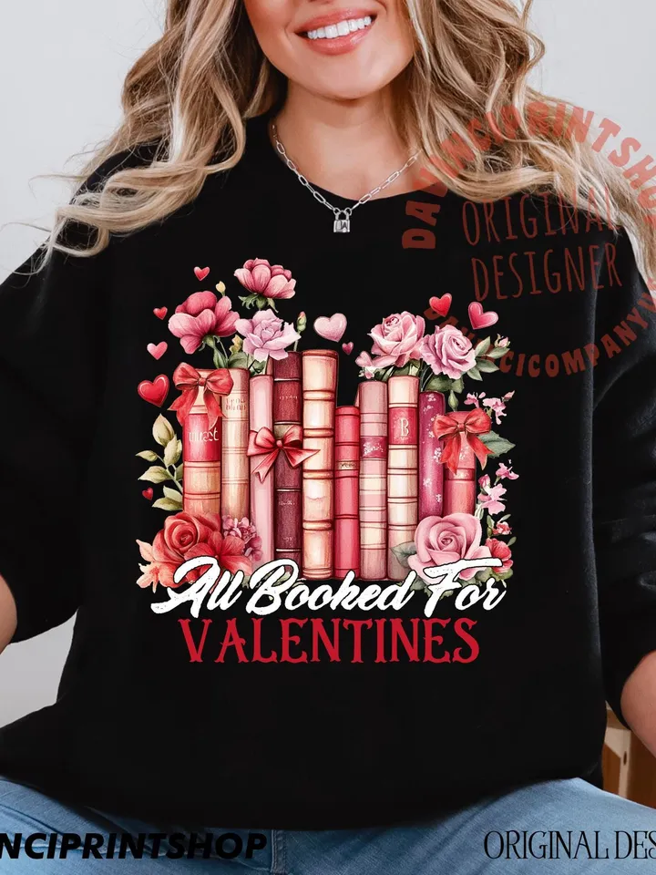 All Booked for Valentines PNG, Book Lover Shirt Design, Teacher valentines png, Floral Valentine PNG, Sublimation Design Digital Download