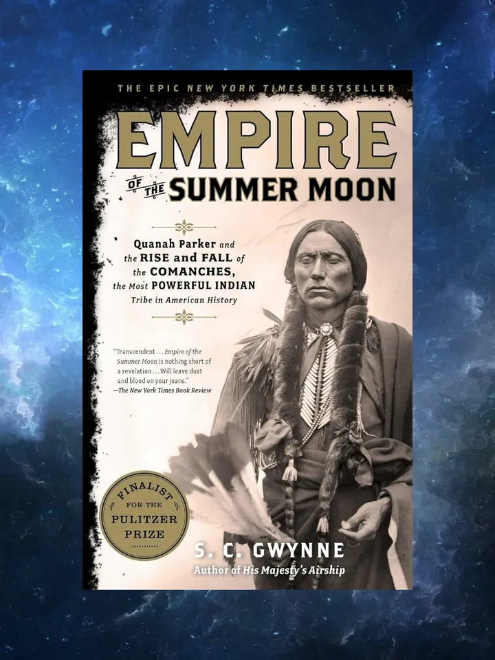 Empire of the Summer Moon: Quanah Parker and the Rise and Fall of the Comanches, the Most Powerful Indian Tribe in American History / by S. C. Gwynne / Ebook