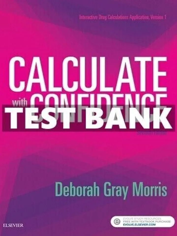 Test Bank Calculate with Confidence, 7th Edition Gray Morris