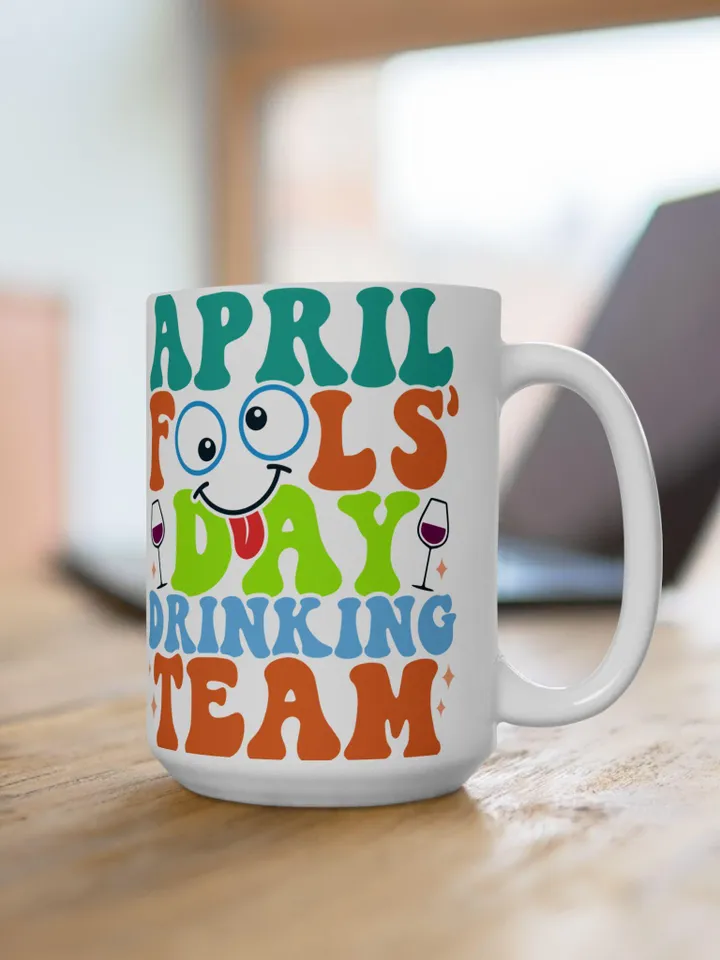 April Fools' Day Drinking Team Ceramic Mug - Fun Coffee Cup, Gag Gift, Humor Mug, 11oz, 15oz