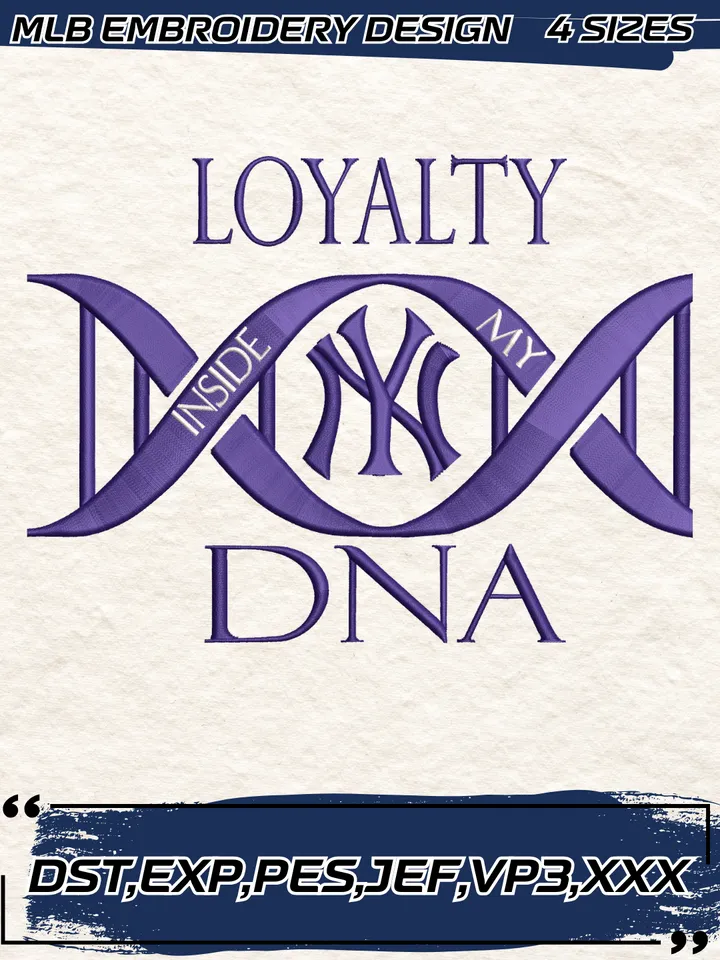 Loyalty Inside My DNA New York Yankees Embroidery Design,MLB Embroidery Design,Machine Embroidery Design File,4 Sizes, Digital Download