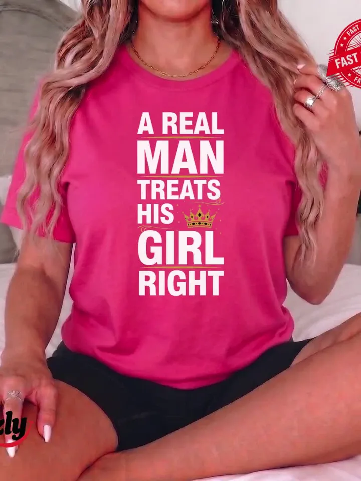Boyfriend Shirt, A Real Man Treats His Girl Right, Bold Crown Relationship Tee, Sweatshirt Hoodie, Cute Gift For Girlfriend, Couple Gift