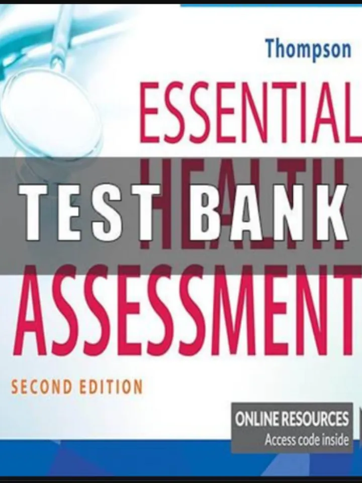 Test Bank for Essential Health Assessment 2nd Edition Thompson