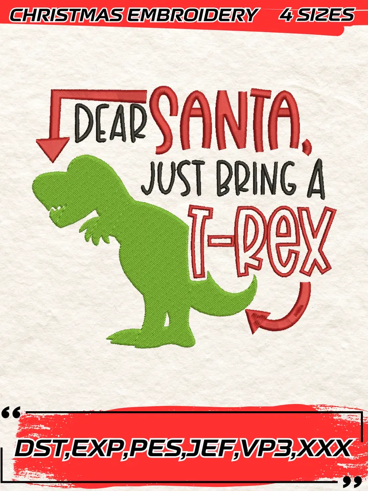 Dear Santa Just Bring A Dinosaur Embroidery Design,Christmas Embroidery Design,4 Sizes, Digital Download