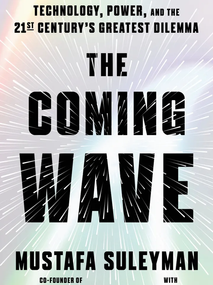 The Coming Wave Technology, Power, and the Twenty-first Century's Greatest Dilemma by Mustafa Suleyman, Michael Bhaskar