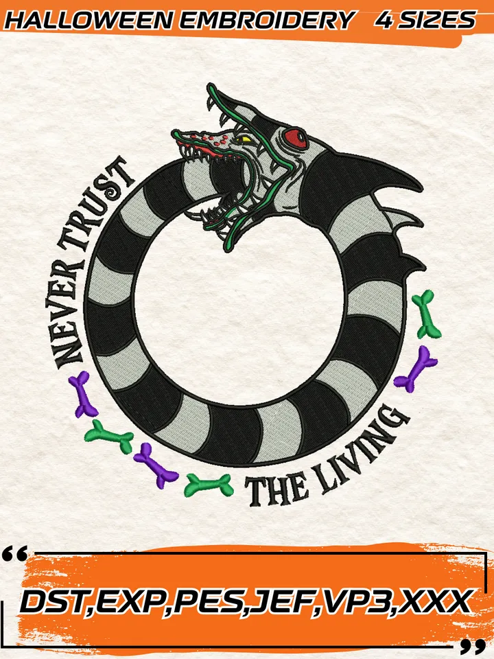 Never Trust The Living Beetlejuice Movie Embroidery Design,Halloween Embroidery Design,4 Sizes, Digital Download