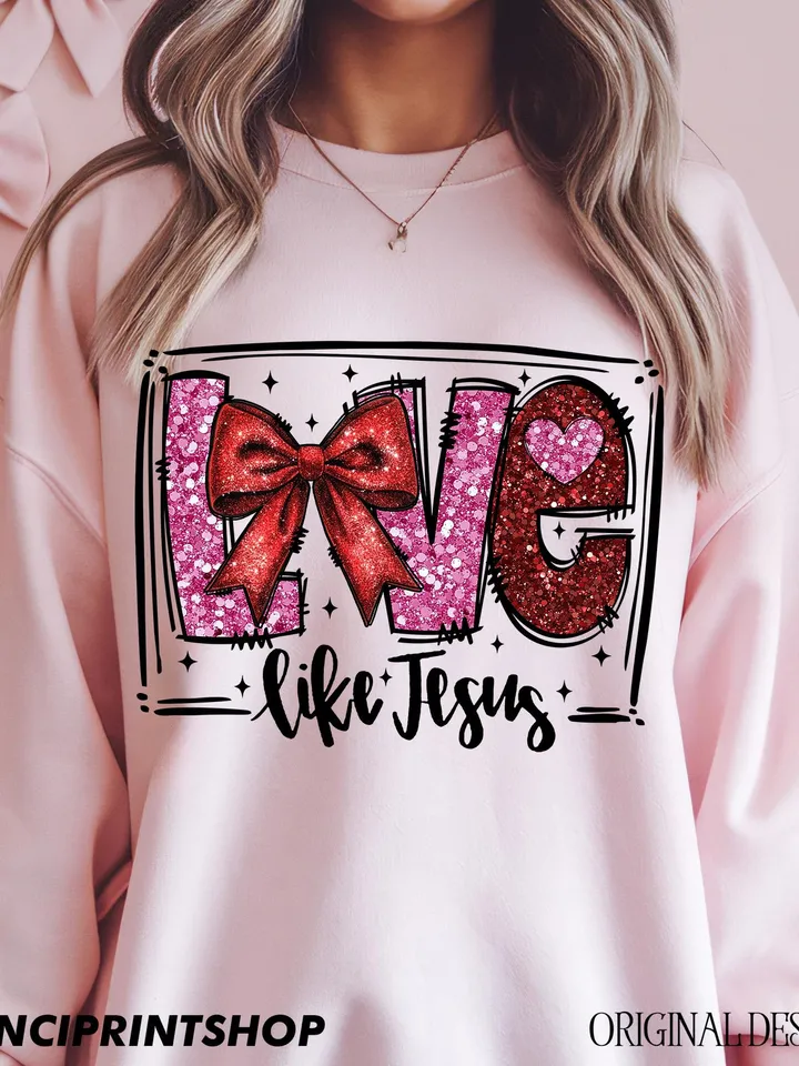 Faux Sequin Love like jesus Valentine png, Valentines Sublimation Design, Coquette Bow Valentines png, Valentines shirt png, Love png, jesus