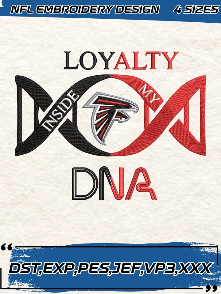 Loyalty Inside My Dna Atlanta Falcons Embroidery Design,NFL Logo Embroidery Design,Machine Embroidery Design File,4 Sizes, Digital Download