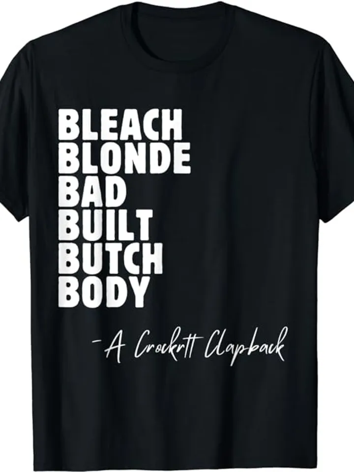 Bleach Blonde Bad Built Butch Body Shirt