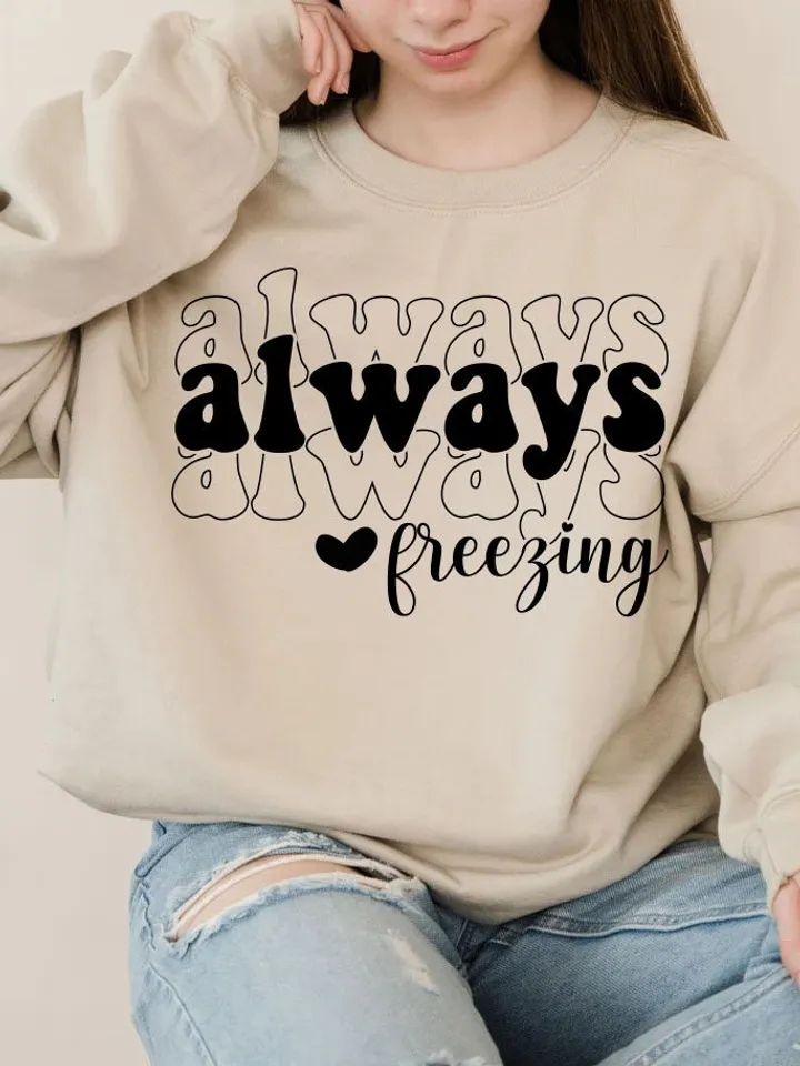 Always Freezing SVG PNG PDF, Freezing Season Svg, Always Cold Svg, Winter Vibes Svg, Literally Freezing Svg, Christmas Jumper, Winter Svg