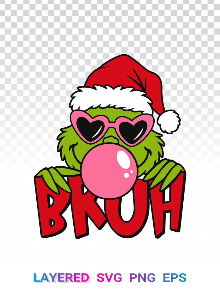 😎 Grinch Bruh PNG SVG, Bubble Gum Christmas Cricut Clipart