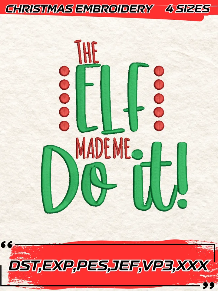The Elf Made Do It Embroidery Design,Christmas Embroidery Design,4 Sizes, Digital Download