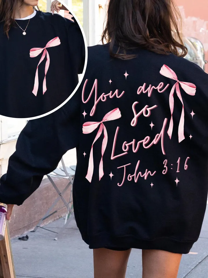 Front/Back Coquette Bow You Are So Loved PNG, Christian Sublimation Design Bible Verse Shirt Design Christian Coquette PNG John 3:16 PNGa