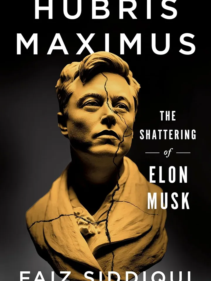 Hubris Maximus: The Shattering of Elon Musk by Faiz Siddiqui – eBook