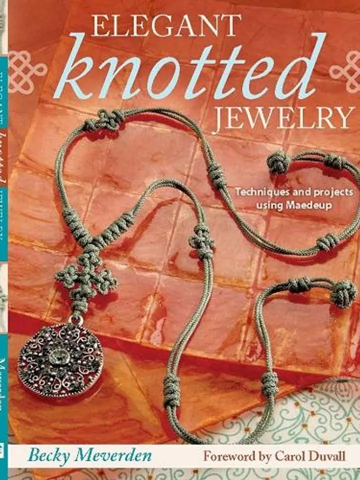 Elegant Knotted Jewelry: Techniques and Projects Using Maedeup