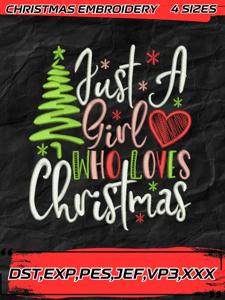 Just A Girl Who Loves Christmas Embroidery Design,Christmas Embroidery Design,4 Sizes, Digital Download