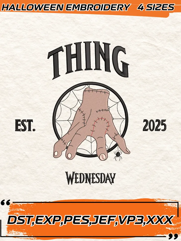 Thing Est.2025 Embroidery Design, Wednesday Movie Embroidery Design,4 Sizes , Digital Download