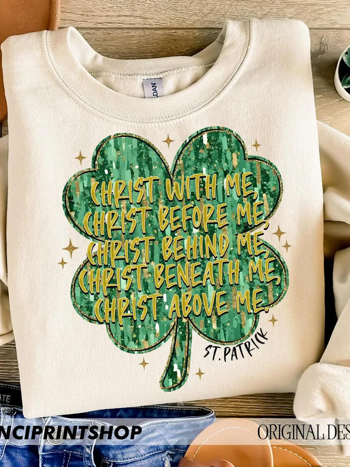 St. Patrick's Day Religious png, St. Patrick's Prayer; Christ Before Me, Christ Behind Me, Christ With Me, Christ In Me, Sublimation design