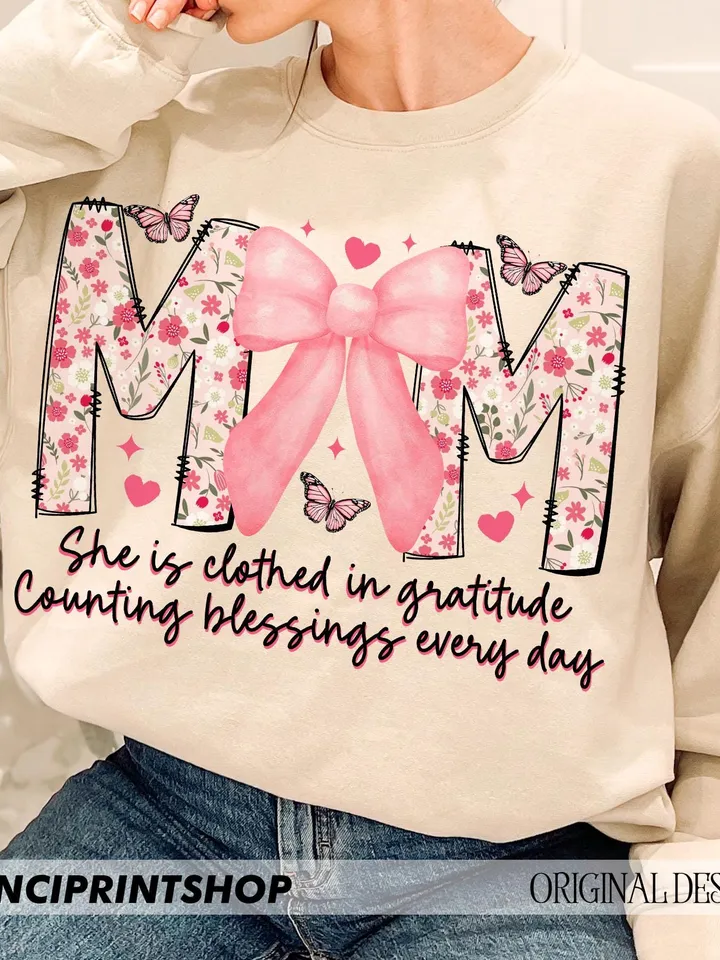 Mom She is Clothed in Gratitude Counting Blessings Every Day Png, Floral Mom png, Mothers Day png, Mom png, Bible Verse png, Christian png