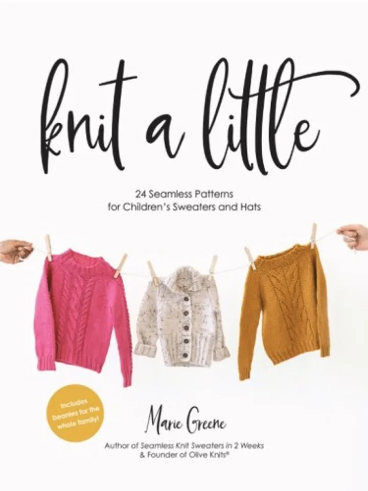 Knit a Little: 24 Seamless Patterns for Children’s Sweaters and Hats