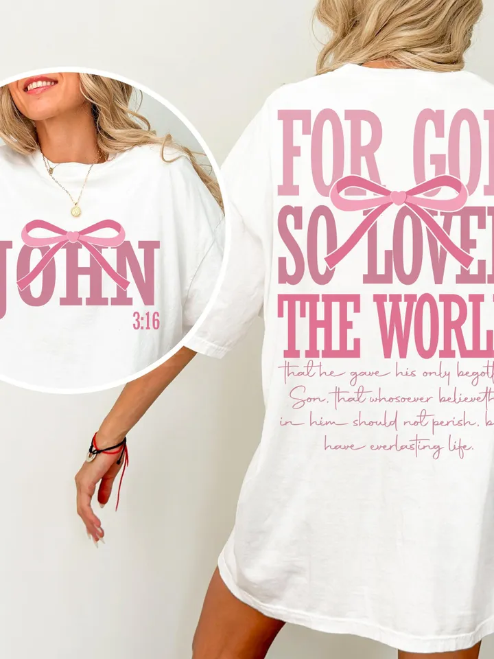 JOHN 3:16 FOR GOD So Loved the World Front and Back Easter Png, Faith Based Png, Christian Png, Mother's Day, Christian Crewneck, Easter Tee