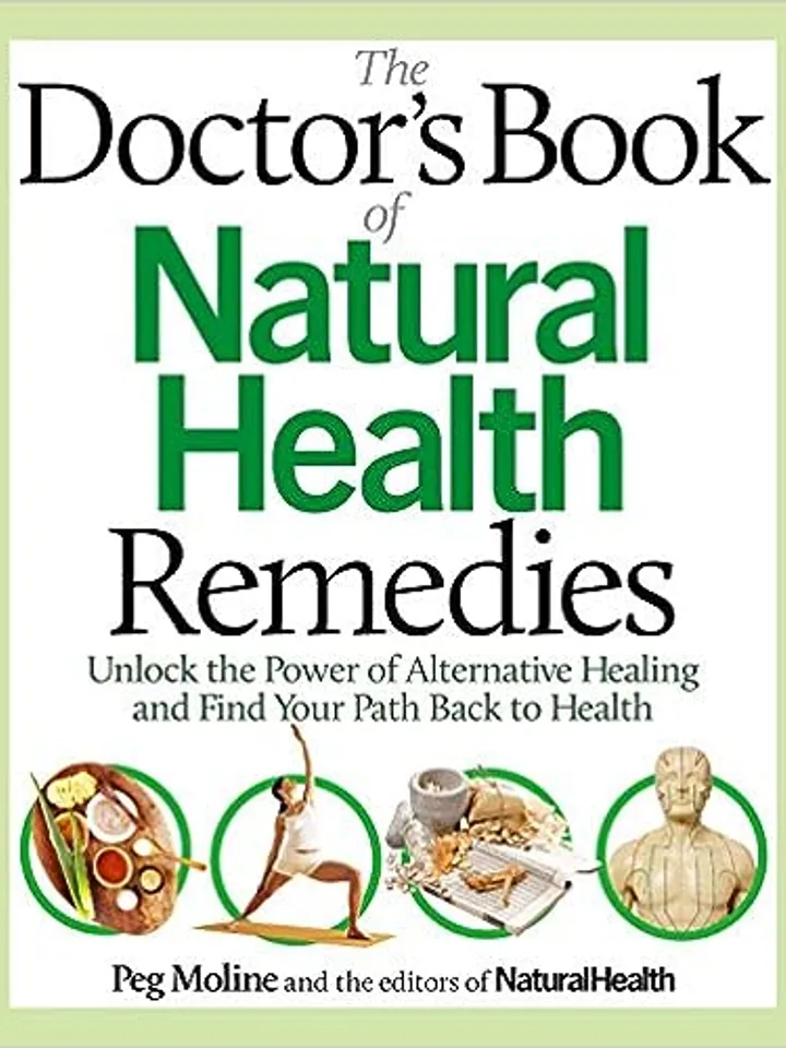 The Doctor's Book of Natural Health Remedies: Unlock the Power of Alternative Healing and Find Your Path Back to Health